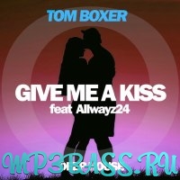 Tom Boxer від Give Me A Kiss (feat. Allwayz24)