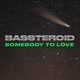 Bassteroid від Somebody To Love (Rework)