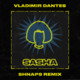 Vladimir Dantes від Sasha (Shnaps Remix)