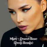 Misty від Desert Rose (Deep Remix)
