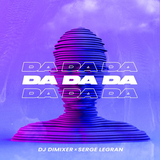 DJ DimixeR від Da Da Da (feat. Serge Legran)