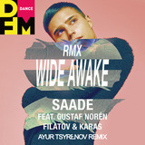 Eric Saade feat. Gustaf Noren & Filatov & Karas від Wide Awake (Ayur Tsyrenov Remix)