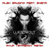 Alex Gaudino & Shena від Watch Out (Ayur Tsyrenov Remix)