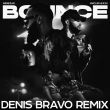 Nebezao & UncleFlexxx від Bounce (Denis Bravo Remix)