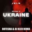JKLN від Welcome To Ukraine (Butesha & DJ Kleo Remix)