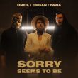 Oneil від Sorry Seems to Be (feat. Organ & Favia)