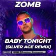 Зомб від Baby Tonight (Silver Ace Remix)