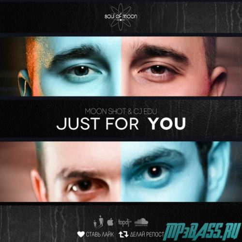 Moon Shot & CJ EDU від Just For You (Original Mix)