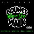 OhBoyPrince від Bounce When She Walk (feat. MykFresh & GwallaGangSpec)