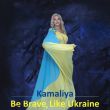 Kamaliya від Be Brave, Like Ukraine