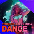 Tom Boxer від Dance (feat. Meriem Maria)