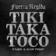 Fuerza Regida від Tiki Taka Toco (feat. Take A Daytrip)