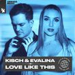Kisch від Love Like This (feat. Evalina)