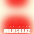 Alex Wann від Milkshake (Original Mix)