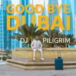DJ Piligrim від Good Bye Dubai