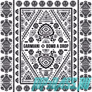 Garmiani від Bomb A Drop (Original Mix)