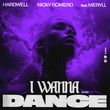 Hardwell від I Wanna Dance (feat. Nicky Romero & Meryll)