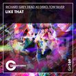 Richard Grey & Tom Silver feat. Dead As Disko від Like That (Original Mix)