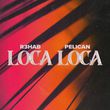 R3hab від Loca Loca (feat. Pelican)