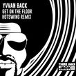 Yvvan Back від Get On The Floor (Hotswing Remix)