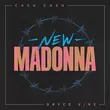 Cash Cash від New Madonna (feat. Bryce Vine)