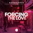 Duoscience & Collette Warren feat. Valiant Emcee від Forcing the Love (Original Mix)