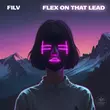 FILV від Flex On That Lead