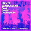David Guetta & OneRepublic від I Don't Wanna Wait (Hardwell & Olly James Remix)