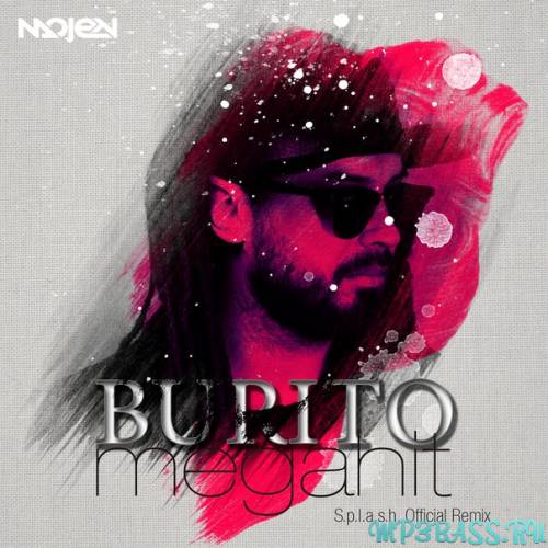 Burito від Мегахит (S.p.l.a.s.h. Official Radio Remix)