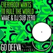 DJ Sub Zero & Waae від Everybody Wants To Rule The World (Extended Mix)