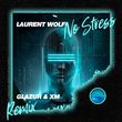Laurent Wolf від No Stress (Glazur & Xm Remix)