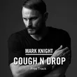 Mark Knight від Cough N Drop (Original Mix)
