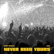 Benny Benassi від Never Been Yours (feat. Oaks)