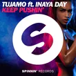 Tujamo feat. Inaya Day від Keep Pushin (Extended Mix)