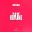 Artbat & Braev - Humans (Extended Mix)