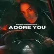 Ahmed Abdurahimli від Adore You (Original Mix)