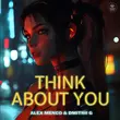 Alex Menco від Think About You (feat. Dmitrii G)