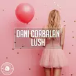 Dani Corbalan від Lush
