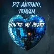 DJ Antonio від You're My Heart (feat. TomYam)