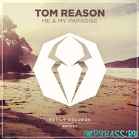 Tom Reason від Me & My Paradise (Original Mix)
