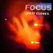 John Summit & Cloves - Focus (Extended Mix)