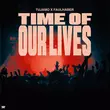 Tujamo від Time Of Our Lives (feat. Faulhaber)