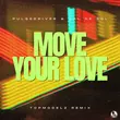 Pulsedriver & Sal De Sol від Move Your Love (Topmodelz Remix)