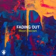 Moon Rocket від Fading Out (Original Mix)