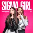 Мария Янковская від Sigma Girl (feat. Poli)