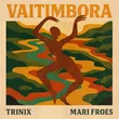 Trinix - Vaitimbora (feat. Mariana Froes)