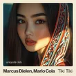 Marcus Dielen від Tiki Tiki (feat. Mario Cola)