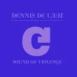 Dennis De Laat - Sound Of Violence (Main Mix)