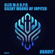 Alex M.O.R.P.H. від Silent Moons Of Jupiter (Extended Mix)