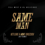 Till West & DJ Delicious від Same Man (VetLOVE & Mike Drozdov 2k17 Remix)